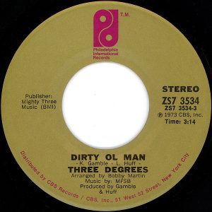 The Three Degrees – Dirty Ol Man / Can't You See What You're Doing To Me (1973) – Hoes