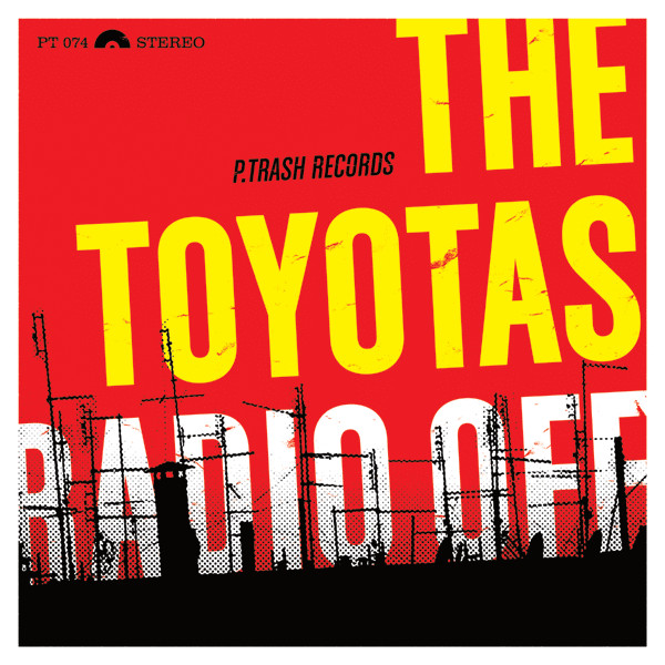 The Toyotas – Radio Off (2011) – Hoes