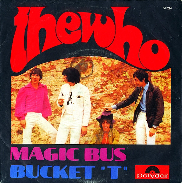 The Who – Magic Bus / Bucket "T" (1968) – Hoes