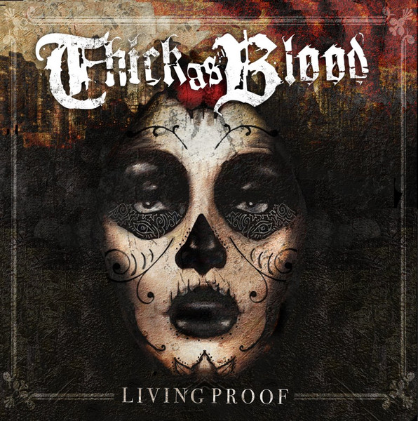 Thick As Blood – Living Proof (2012) – Hoes
