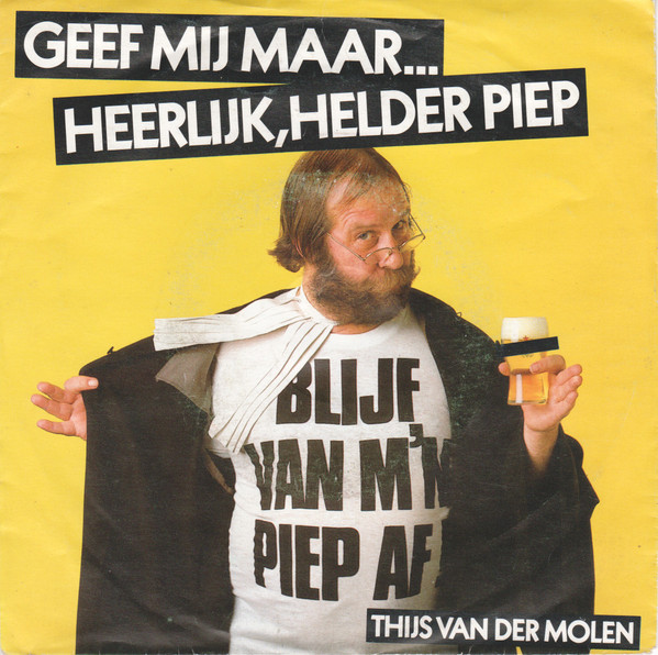 Thijs Van Der Molen – Geef Mij Maar.... Heerlijk, Helder Piep (1985) – Hoes