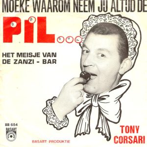 Tony Corsari – Moeke, Waarom Neem Jij Altijd De Pil? (1970) – Hoes