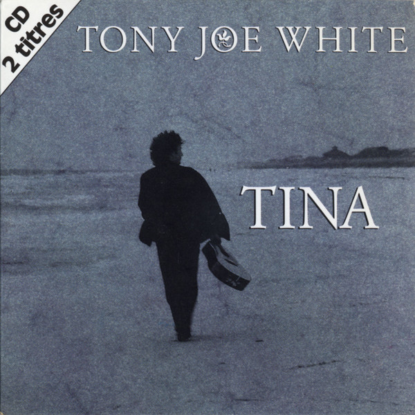 Tony Joe White – Tina (1993) – Hoes