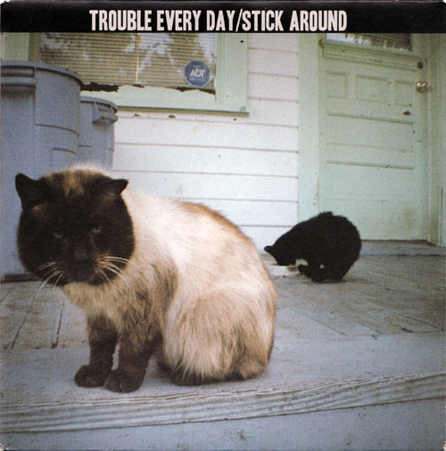 Trouble Every Day – Trouble Every Day/Stick Around (2011) – Hoes