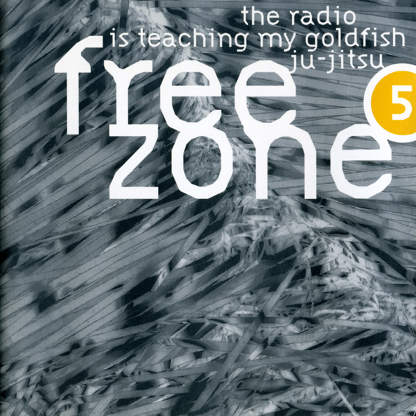 Various – Freezone 5 : The Radio Is Teaching My Goldfish Ju-Jitsu (1998) – Hoes