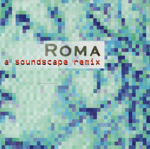 Various – Roma - A Soundscape Remix (1998) – Hoes