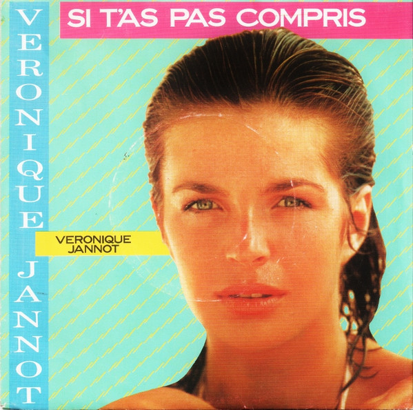 Véronique Jannot – Si T'as Pas Compris (1985) – Hoes