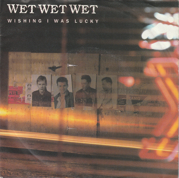 Wet Wet Wet – Wishing I Was Lucky (1987) – Hoes
