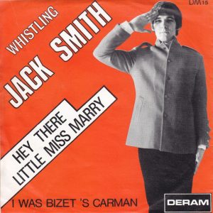 Whistling Jack Smith – Hey There Little Miss Marry (1967) – Hoes