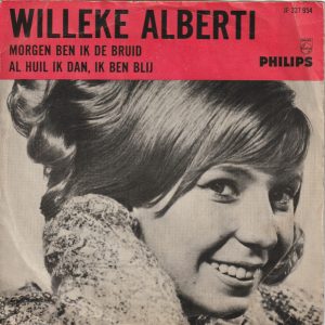 Willeke Alberti – Morgen Ben Ik De Bruid / Al Huil Ik Dan, Ik Ben Blij (1966) – Hoes