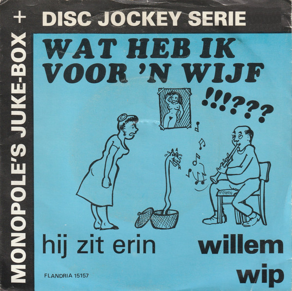 Willem Wip – Wat Heb Ik Voor Een Wijf !!!??? (1979) – Hoes