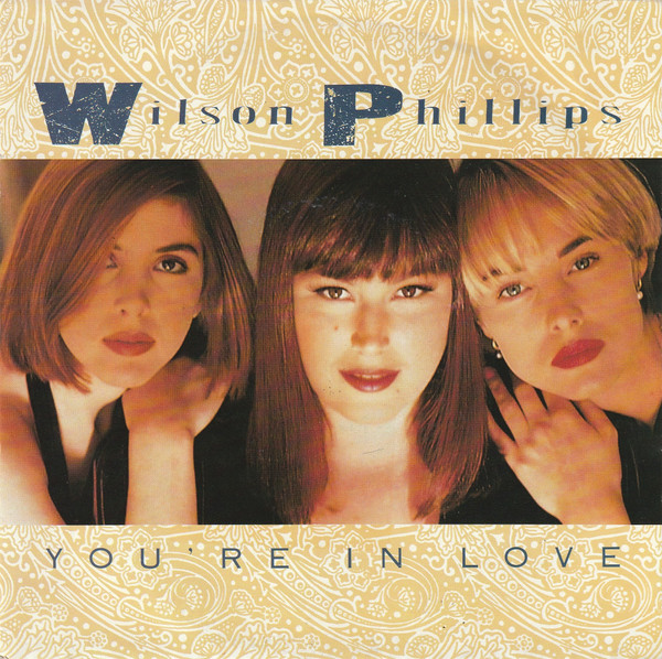 Wilson Phillips – You're In Love (1991) – Hoes