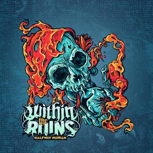 Within The Ruins – Halfway Human (2017) – Hoes