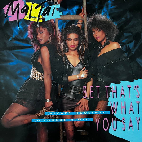 Mai Tai – Bet That's What You Say