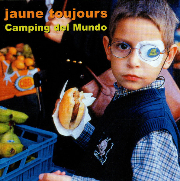 Jaune Toujours – Camping Del Mundo (2002) – Hoes
